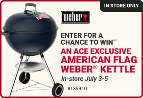 In-Store Only.
Weber
ENTER FOR A CHANCE TO WIN** AN EXCLUSIVE AMERICAN FLAG WEBER KETTLE
In-store July 3-5