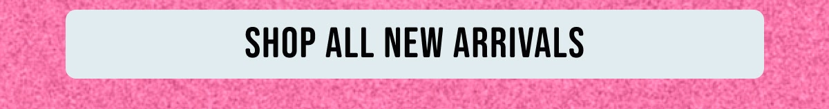 Shop ALL new arrivals