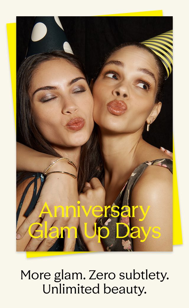 Anniversary Glam Up Days.