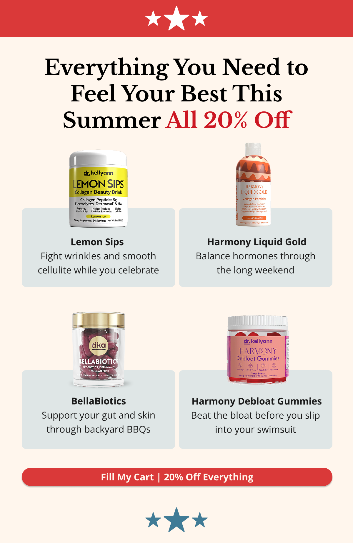 Everything You Need to Feel Your Best This Summer — All 20% Off Claim your gifts, then fill your cart with the bestsellers that help you: •  Debloat fast — so you can rock that summer outfit with confidence 😉 •  Glow from the inside out — skin, hair, and nails •  Balance your gut — because everything starts there •  Maintain steady energy — no crashes, no cravings  •  🍋 Lemon Sips — De-bloat, brighten skin & boost metabolism •  🌿 Harmony Liquid Gold — Hormone balance + whole-body calm •  🦠 BellaBiotics — Targeted gut microbiome support •  🌟 NEW: Harmony Debloat Gummies — FREE with $149+ orders (limited supply) Fill My Cart — 20% Off Everything 🛒