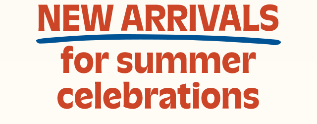 New arrivals for summer celebrations