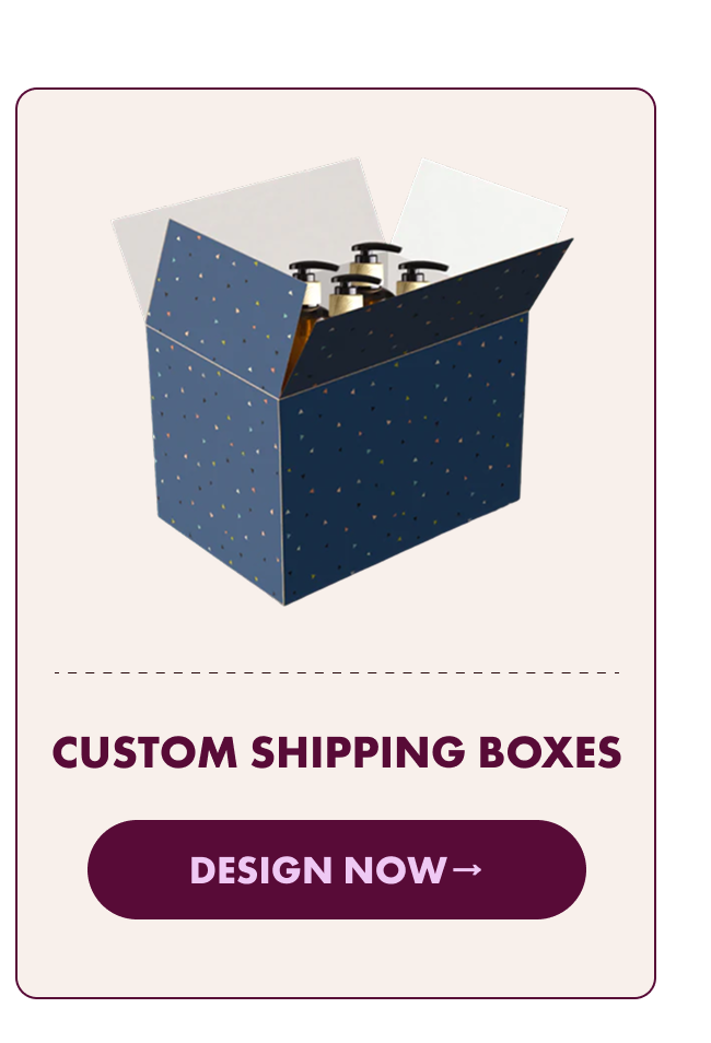 Custom Shipping Boxes - Design Now