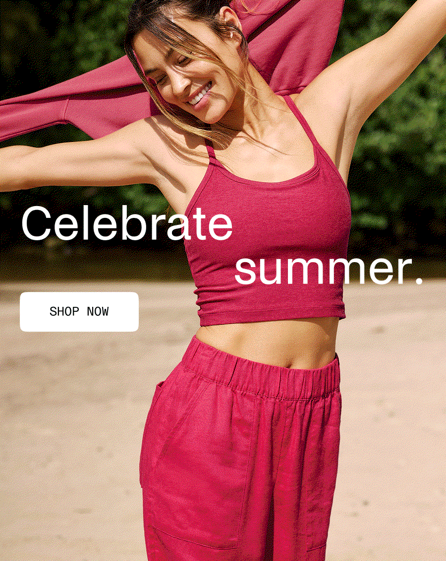 Celebrate summer. 