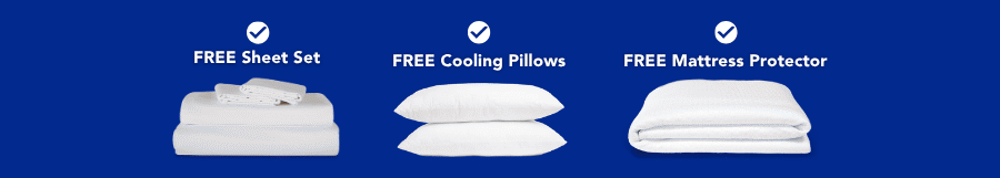 Free Sheet Set + Free Cooling Pillows + Free Mattress Protector