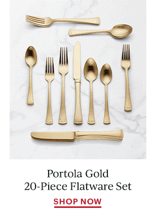 Portola Gold 20-Piece Flatware Set  SHOP NOW