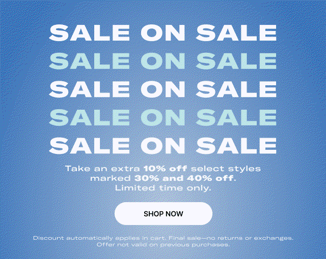 Shop Sale On Sale- Take an Extra 10% Off Select Sale Styles