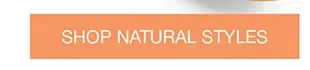Shop Natural Styles