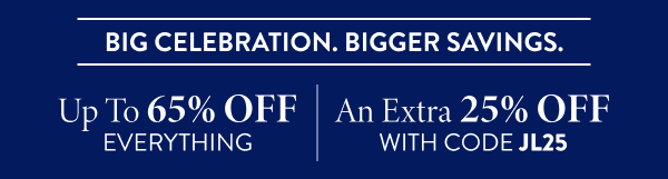 Up To 65% Off Everything | An Extra 25% Off | With Code: JL25