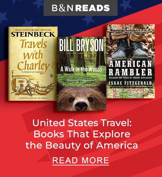 B&N READS United States Travel: Books That Explore the Beauty of America | READ MORE