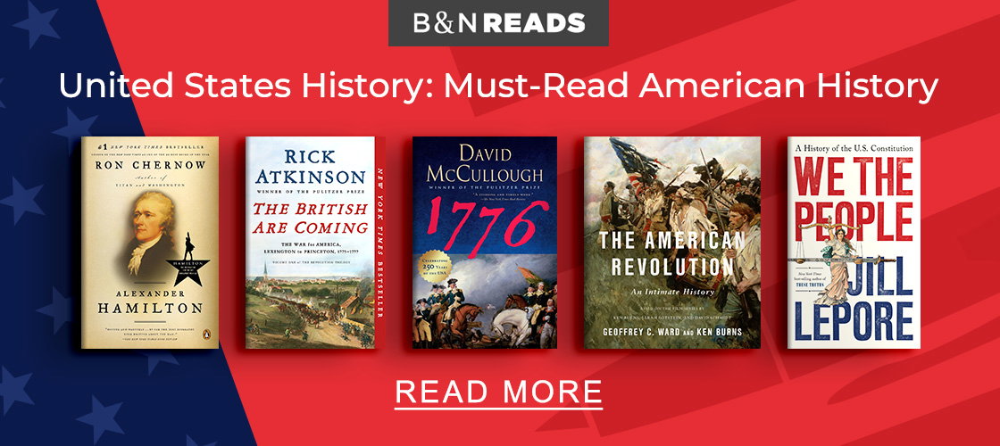 B&N READS United States History: Must-Read American History | READ MORE