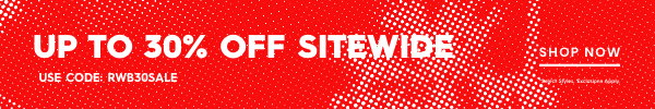 Up To 30% Off Sitewide - Use Code: RWB30SALE