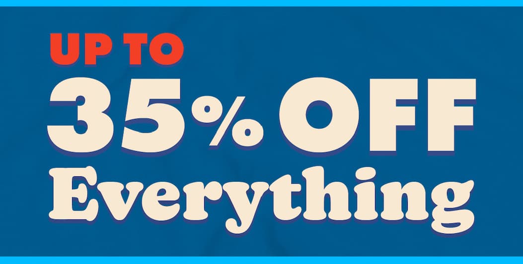 plus up to 35% off everything