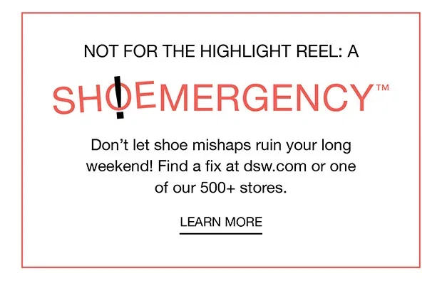 Not For The Highlight Reel: A Shoe Emergency - Learn More