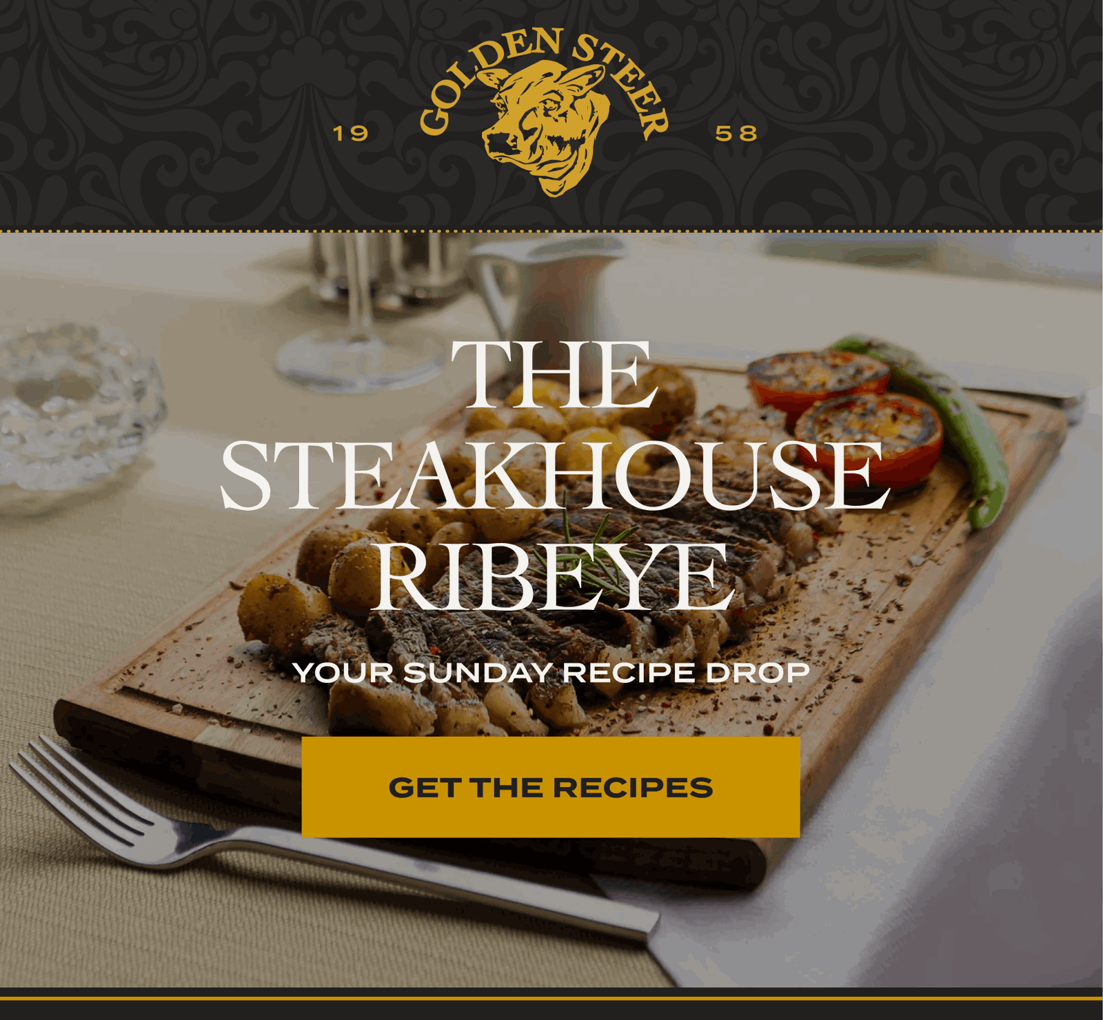 THE STEAKHOUSE RIBEYE Your Sunday Recipe Drop [GET THE RECIPES]