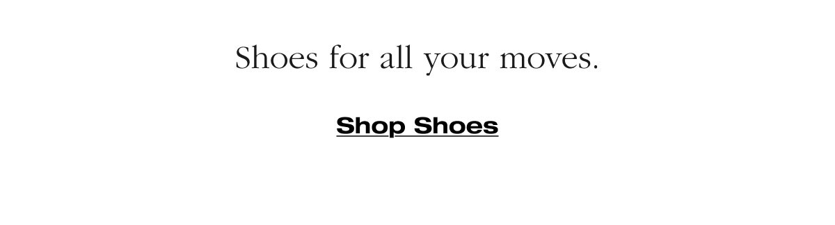 Shoes for all your moves. Shop Totes