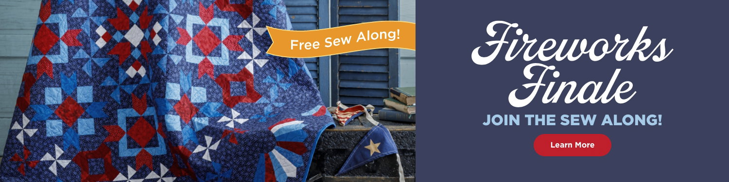 Fireworks Finale Free Sew Along. Learn More