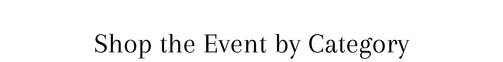 Shop the Event by Category