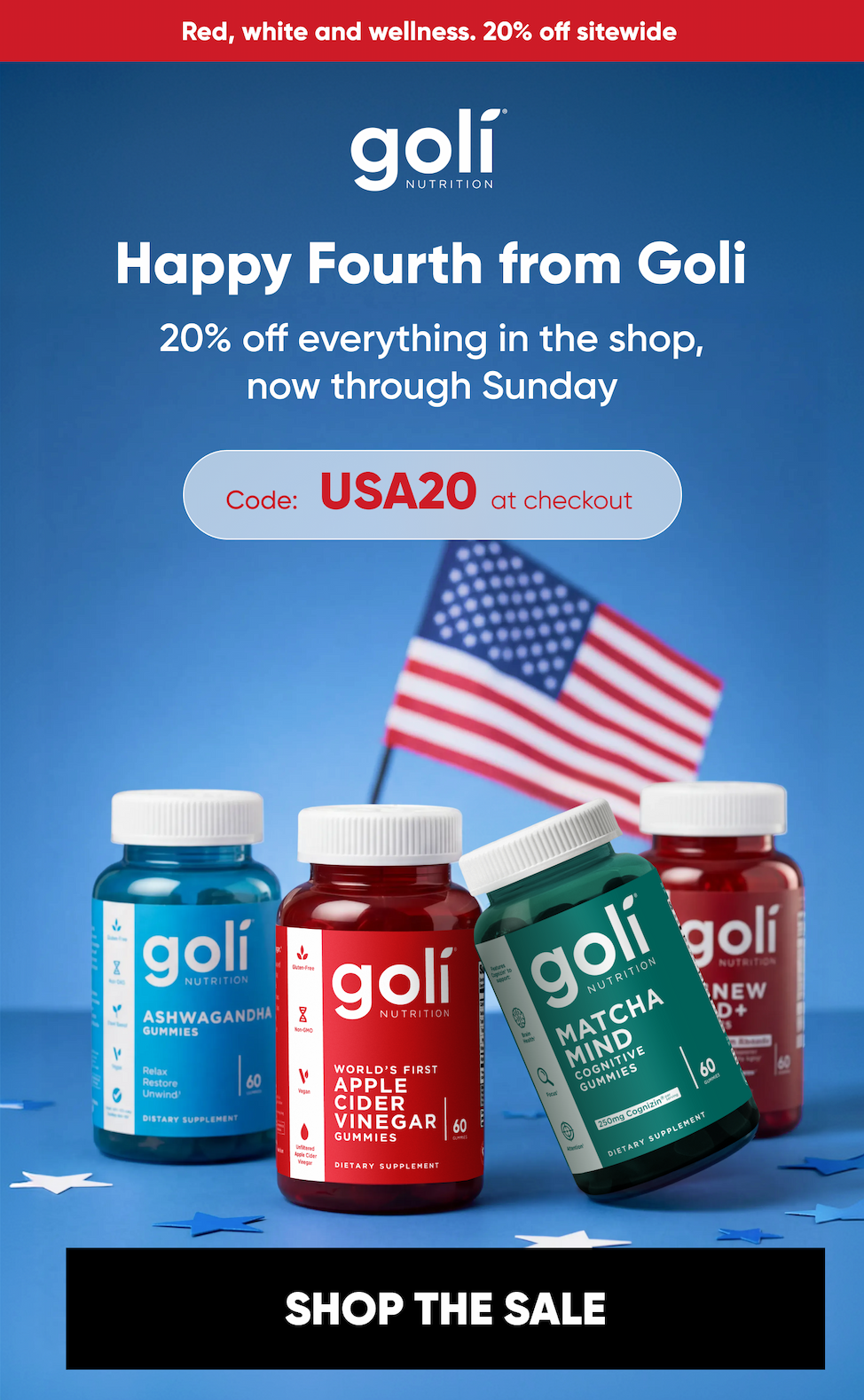 RED, WHITE AND WELLNESS. 20% OFF SITEWIDE. Happy Fourth from Goli. 20% off everything in the shop, now through Sunday. Code USA20 at checkout.  SHOP THE SALE