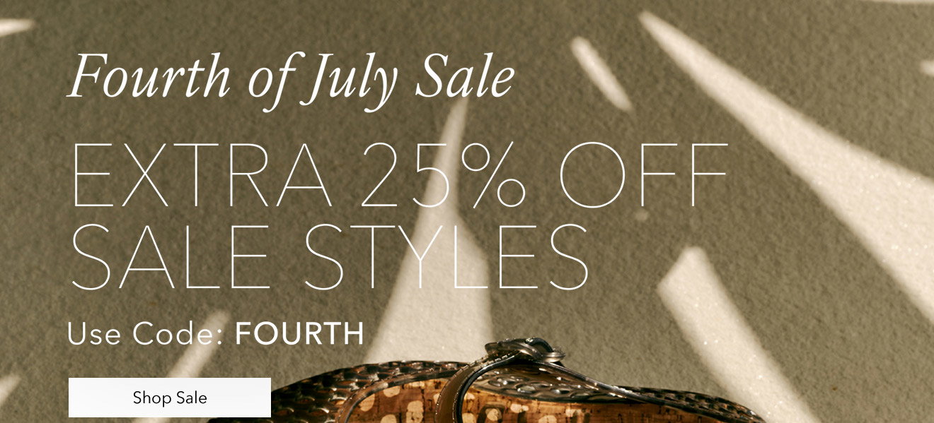 FOURTH OF JULY SALE | EXTRA 25% OFF SALE STYLES | Use Code: FOURTH | Shop Now