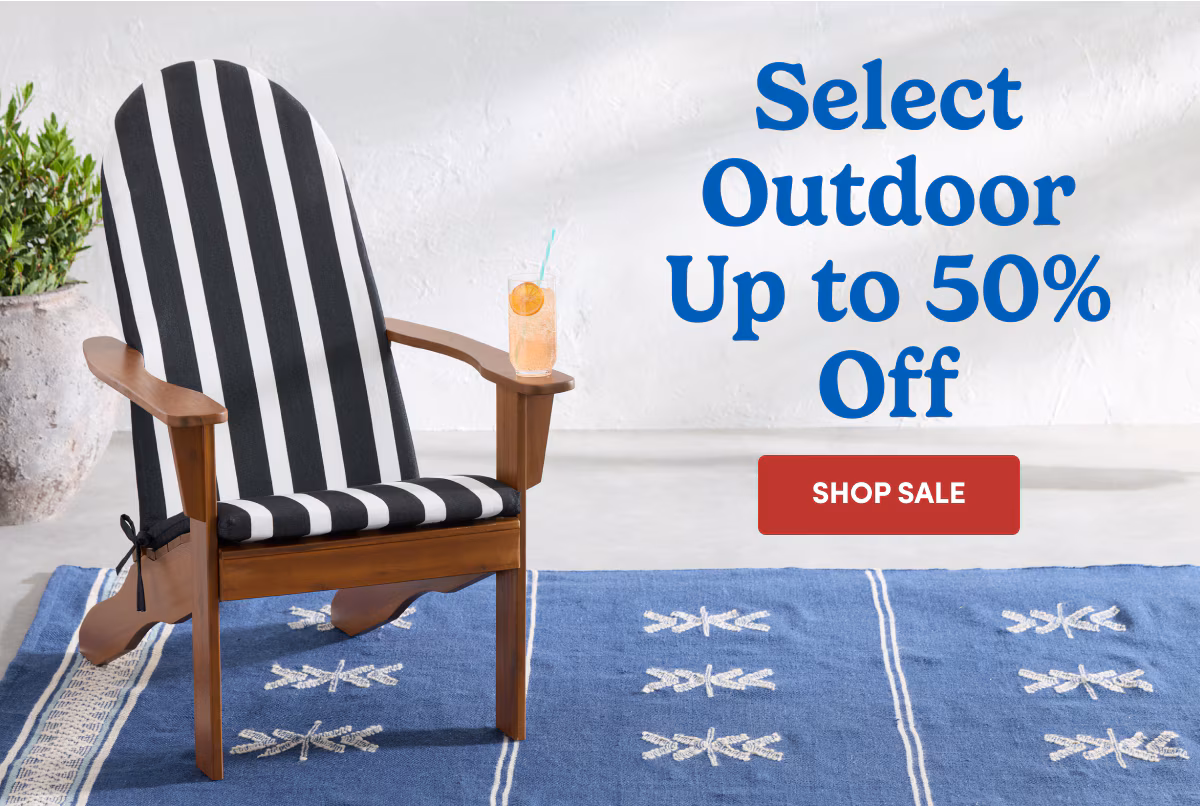 Select Outdoor Up to 50% Off SHOP SALE