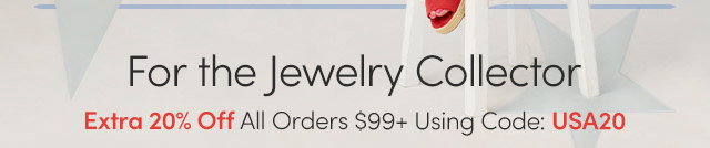 For the Jewelry Collector | Extra 20% Off All Orders $99+ Using Code: USA20