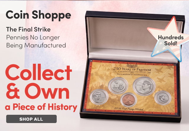 Coin Shoppe | Collect & Own a Piece of History | The Final Strike Pennies No Longer Being Manufactured