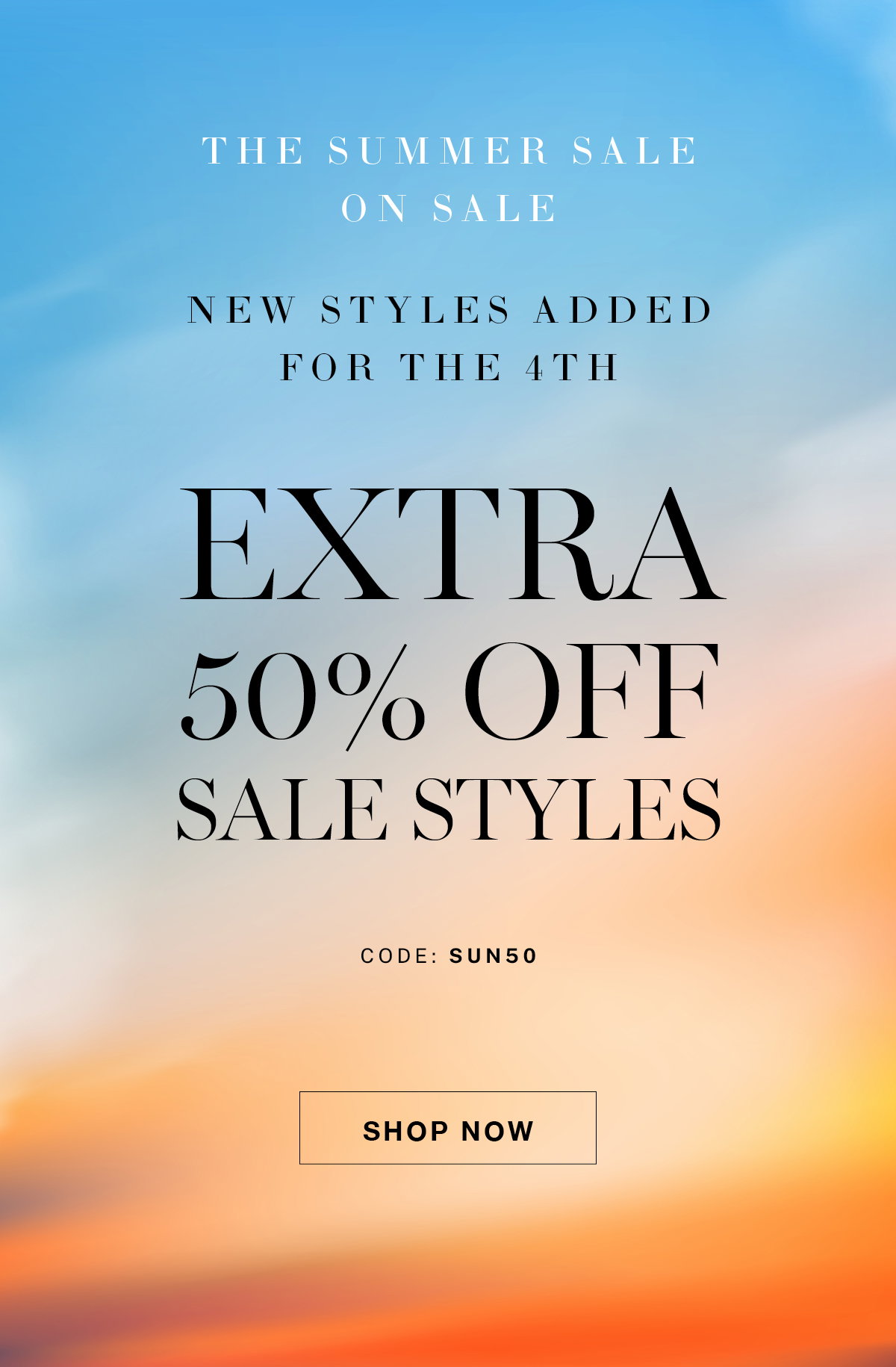 Extra 50% off all sale styles with code SUN50 at checkout. Ends 7/5. 