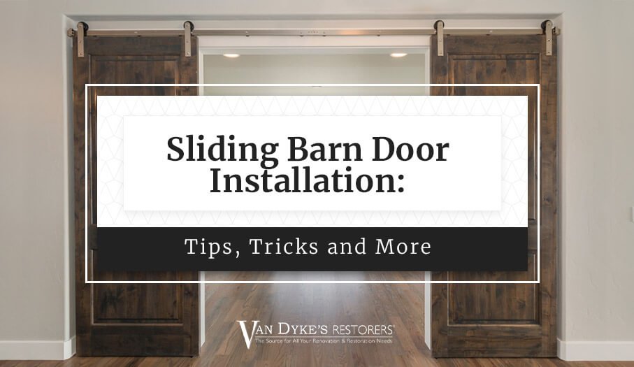 Sliding Barn Door Installation: Tips, Tricks and More