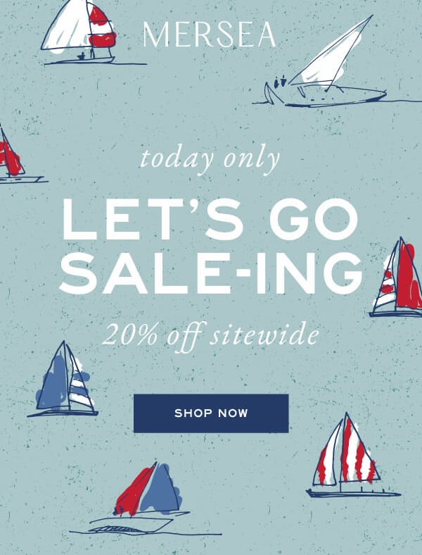 MERSEA - today only - let's go sale-ing - 20% off sitewide - shop now