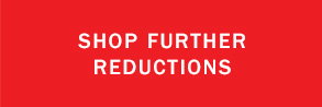Shop Further Reductions