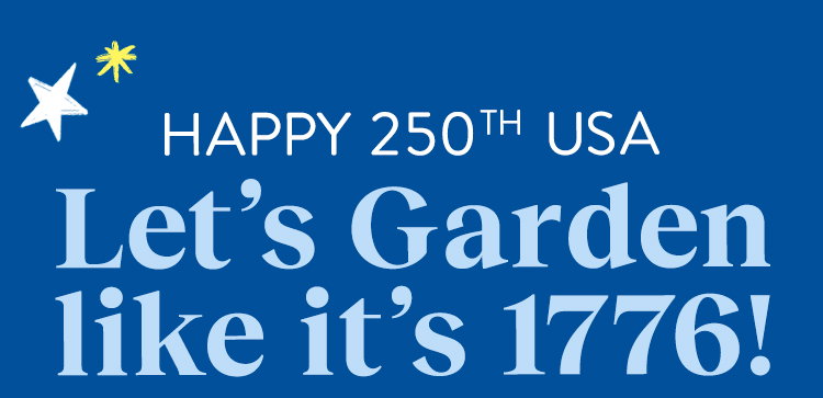 Garden like it's 1776!