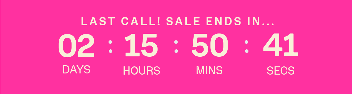 Last call! sale ends in...
