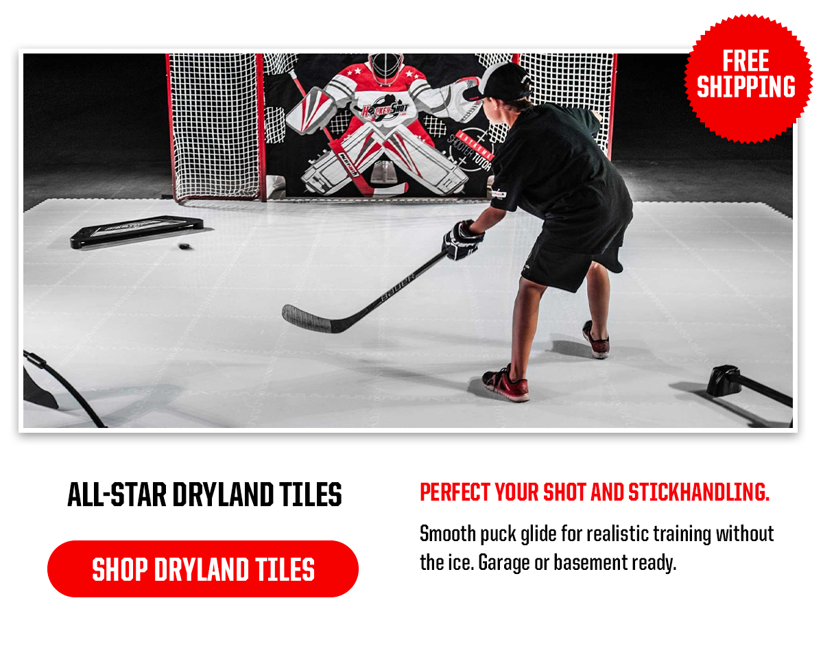 Product Block 2: All-Star Dryland Tiles. Perfect your shot and stickhandling. Smooth puck glide for realistic training without the ice. Garage or basement ready. Free Shipping. CTA: Shop Dryland Tiles