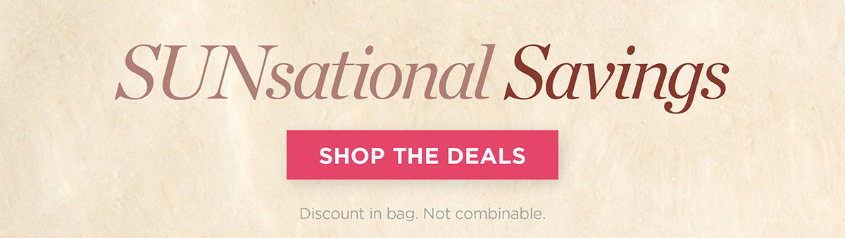 SUNsational Savings | Shop the Deals