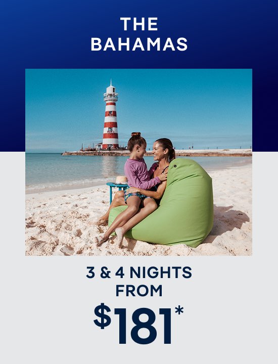 The Bahamas – 3 & 4 Nights – Click to View Cruises & Book Now