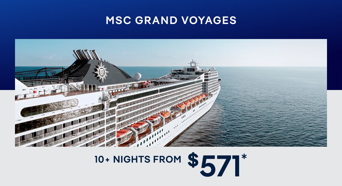 MSC Grand Voyages – 10+ Nights – Click to View Cruises & Book Now