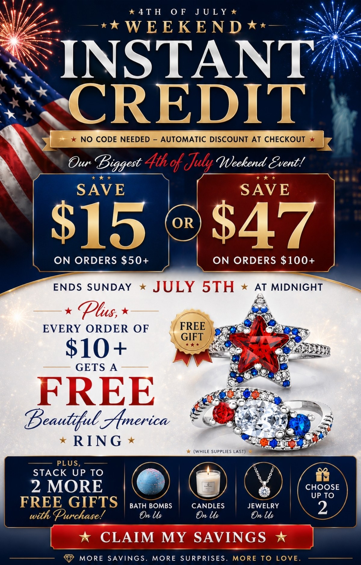 Fourth of July Event! $15 OFF $50+ or $47 OFF $100+ Automatic Discount in Cart. Ends 7/5 at Midnight. Free Beautiful America Ring w/ $10+ order + up to 2 more Free Gifts (stack) - Shop the Event 