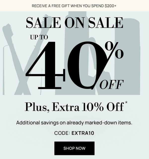 Sale on Sale Up to 40% off Plus extra 10% off with code EXTRA10