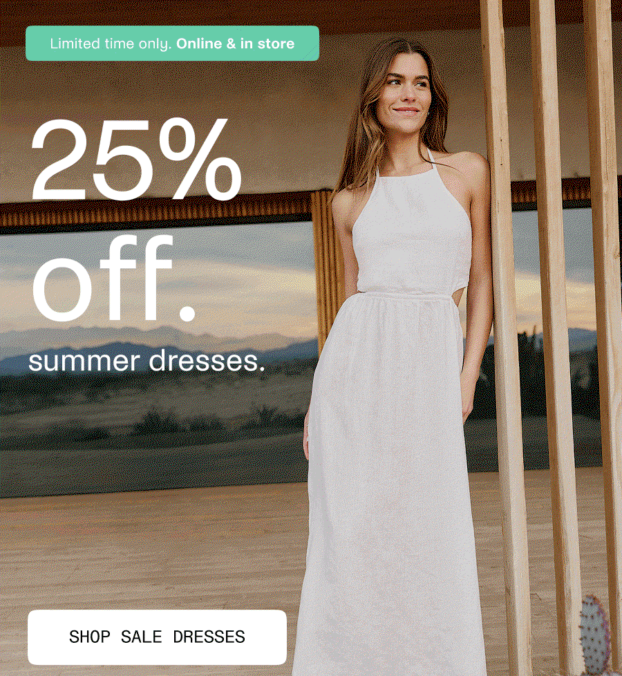 25% off summer dresses.