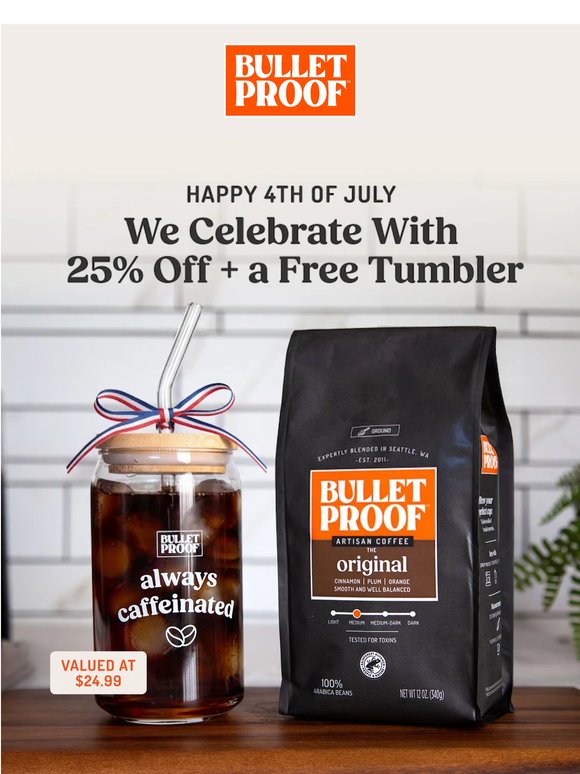 Happy 4th. 25% Off + Free Tumbler