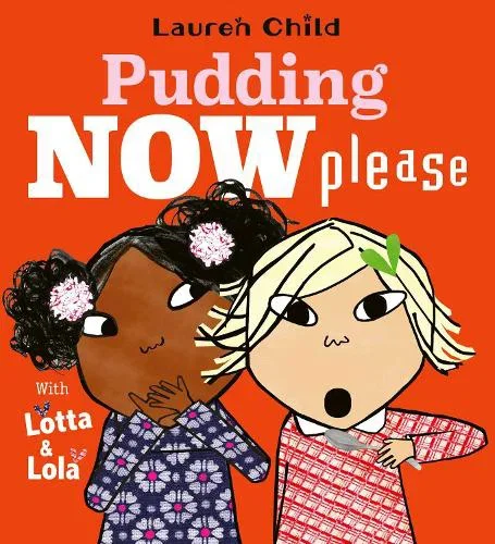 Pudding Now Please by Lauren Child