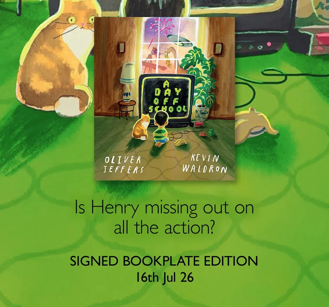 A Day Off School by Oliver Jeffers; illustrated by Kevin Waldron | Is Henry missing out on all the action | SIGNED BOOKPLATE EDITION | 16th Jul 26