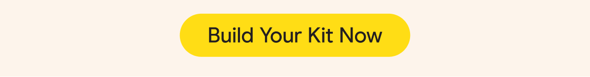 build your kit now 