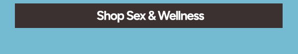 Shop Sex & Wellness