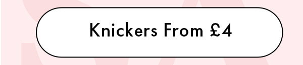 Knickers From £4