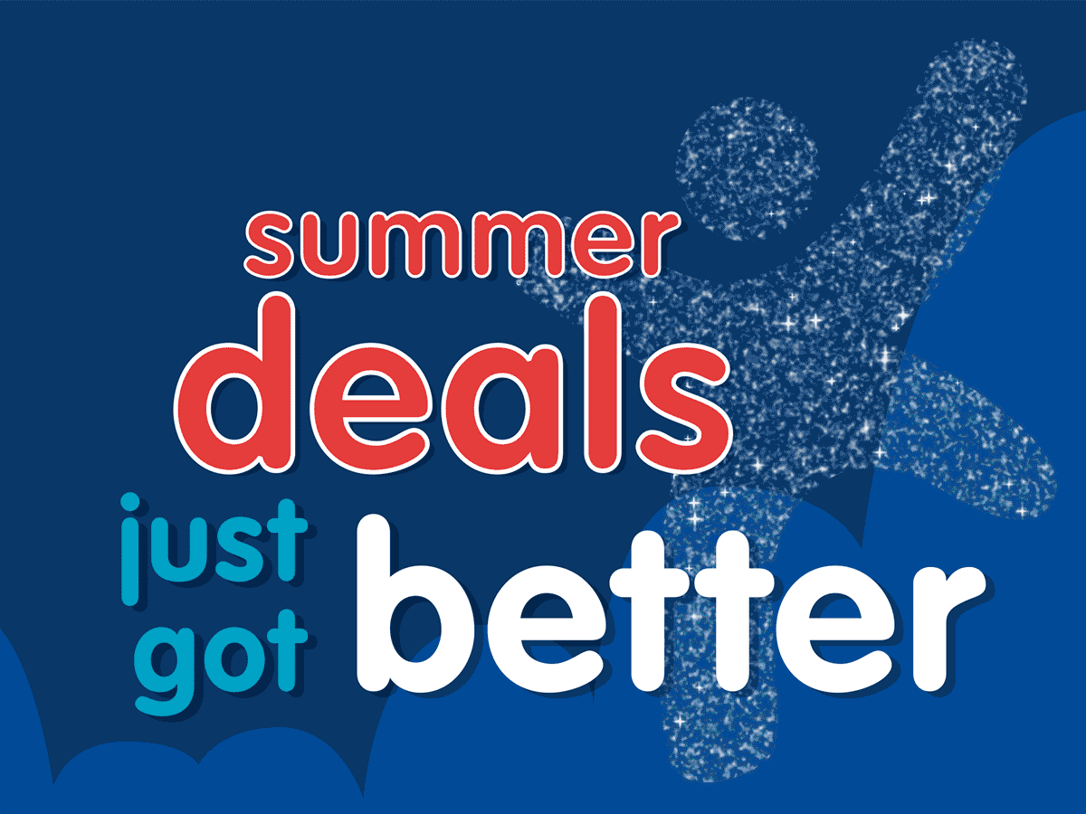 Summer Deals Just Got Better