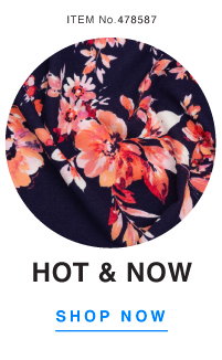 SHOP WHAT'S HOT RIGHT NOW