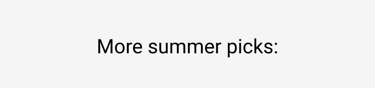 More summer picks: