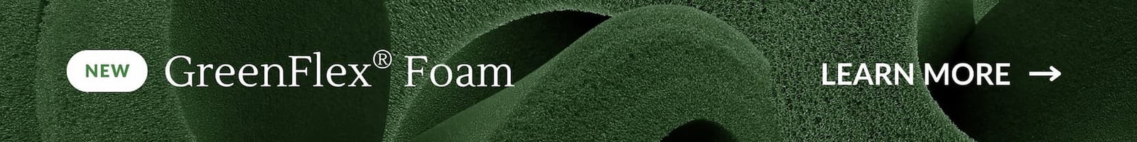 NEW GreenFlex® Foam