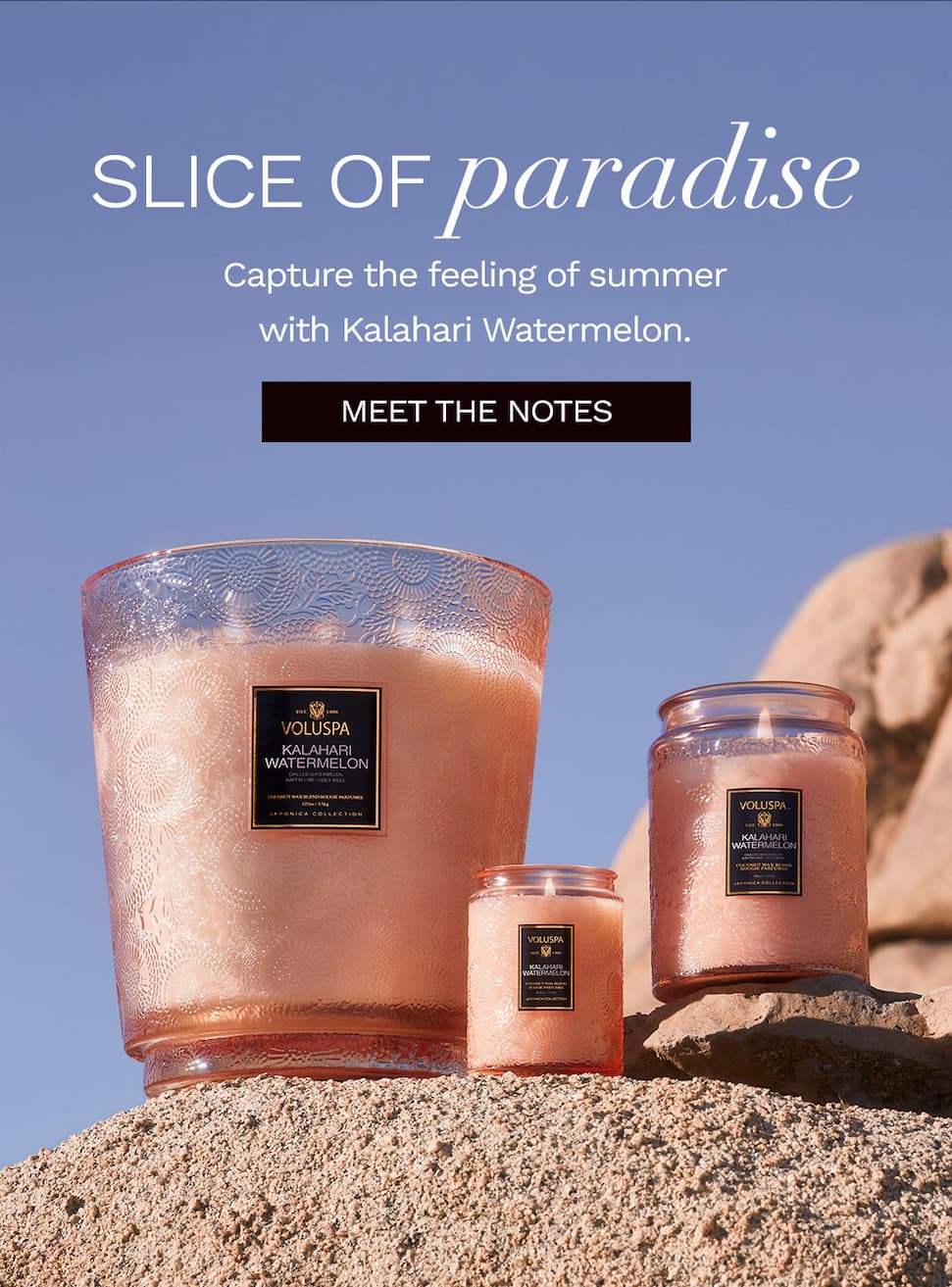 Slice of Paradise. Capture the feeling of summer with Kalahari Watermelon. Meet the notes.